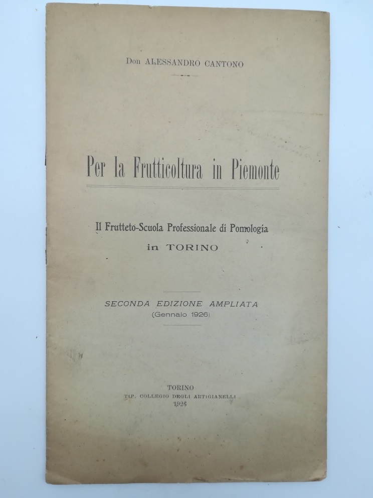 Per la frutticoltura in Piemonte. Il frutteto-scuola professionale in Pomologia in Torino. Seconda edizione ampliata